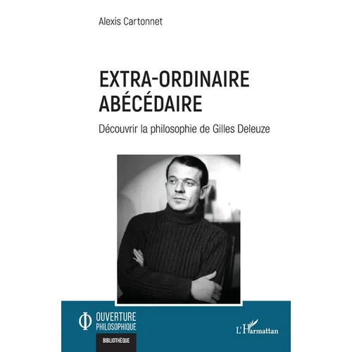Extra-ordinaire abécédaire: Découvrir la philosophie de Gilles Deleuze
