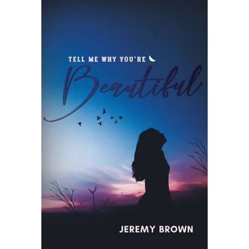 Tell Me Why You're Beautiful