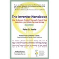 The Inventor Handbook: How to Invent, Protect Yourself, Patent Your Invention, and Make Serious Money