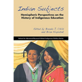 Indian Subjects: Hemispheric Perspectives on the History of Indigenous Education
