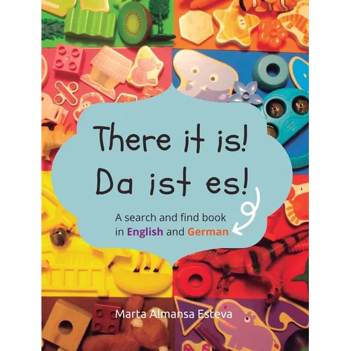 There it is! Da ist es!: A search and find book in English and German