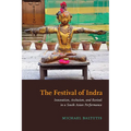 The Festival of Indra: Innovation, Archaism, and Revival in a South Asian Performance