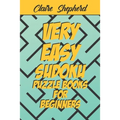 Very Easy Sudoku Puzzle Books for Beginners: Very Easy Sudoku Puzzle Books for Kids and for Beginners, Sudoku for Kids With Solution, Sudoku Puzzles B