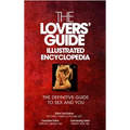 The Lovers' Guide Illustrated Encyclopedia - The Definitive Guide to Sex and You