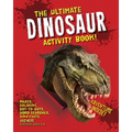 The Ultimate Dinosaur Activity Book: Mazes, Coloring, Dot-to-Dots, Word Searches, Dino Facts and More for Kids Ages 4-8