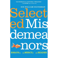 Selected Misdemeanors: Essays at the Mercy of the Reader