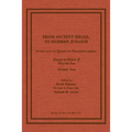 From Ancient Israel to Modern Judaism: Intellect in Quest of Understanding, Essays in Honor of Marvin Fox, Volume 2