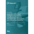 Application of Artificial Intelligence to Advance Individualized Diagnosis and Treatment in Emergency and Critical Care Medicine