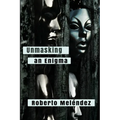Unmasking an Enigma
