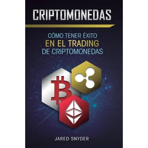 Criptomonedas: Cómo Tener Exito En El Trading De Criptomonedas