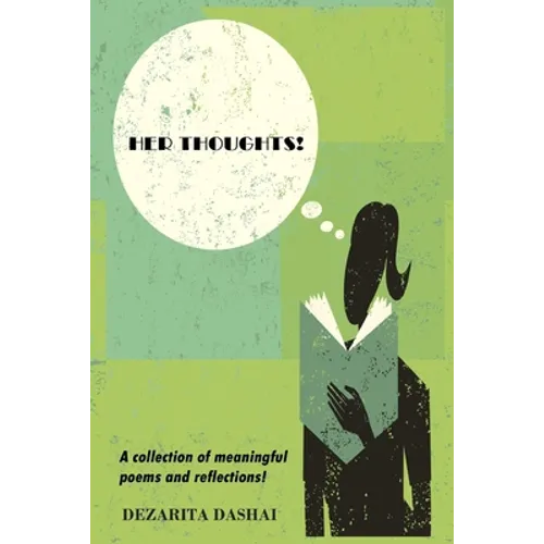 Her Thoughts! A collection of meaningful poems and reflections!
