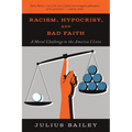 Racism, Hypocrisy, and Bad Faith: A Moral Challenge to the America I Love