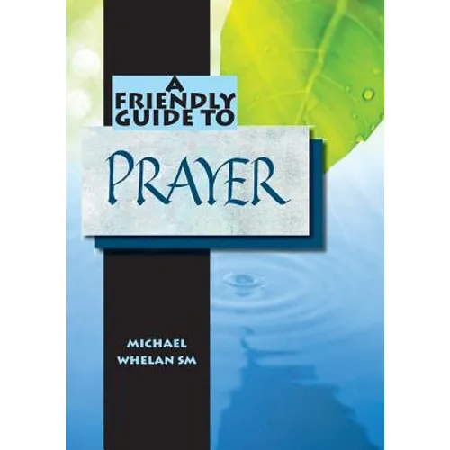 Friendly Guide to Prayer