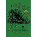 Fishing With The Fly (Legacy Edition): A Collection Of Classic Reminisces Of Fly Fishing And Catching The Elusive Trout
