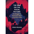 The War on the Social Factory: The Struggle for Community Safety in the Silicon Valley