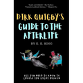 Dirk Quigby's Guide to the Afterlife: All you need to know to choose the right heaven