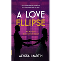 A Love Ellipse: A Steamy Second Chance, He Falls First, Historical Romance Novel (The Austen Generation)