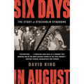Six Days in August: The Story of Stockholm Syndrome