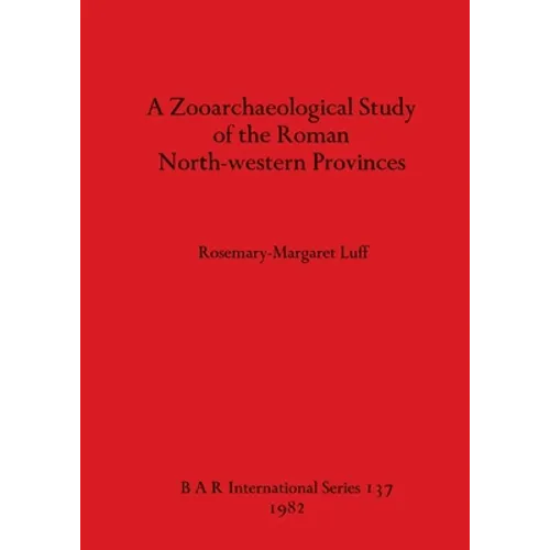 A Zooarchaeological Study of the Roman North-western Provinces