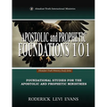 Apostolic and Prophetic Foundations 101: Foundational Studies for the Apostolic and Prophetic Ministries
