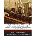 Budget and Spending: A Glossary of Terms Used in the Federal Budget Process, Exposure Draft, Superseded by Gao-05-734sp: Afmd-2.1.1