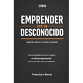 El éxito de emprender con un desconocido: Una biografía de cómo lograr el éxito empresarial con un socio que no conoces