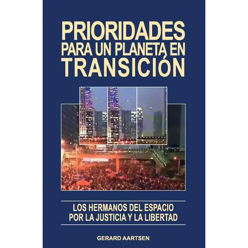 Prioridades para un planeta en transición: Los Hermanos del Espacio por la Justicia y la Libertad