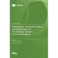 Preparation, Characterization and Application of the Delivery System for Food Products
