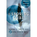 The Snoring Cure: Simple Steps to Getting a Good Night's Sleep
