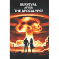 Survival after the apocalypse.