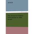 The Aesop for Children with Pictures by Milo Winter