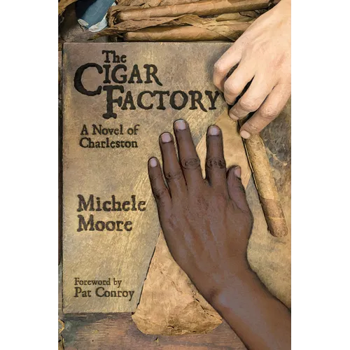 The Cigar Factory: A Novel of Charleston