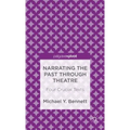 Narrating the Past Through Theatre: Four Crucial Texts