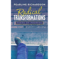 Radical Transformations: Seeds of Promise