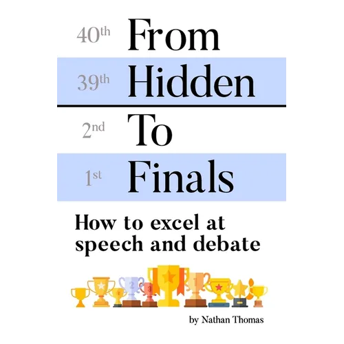 From Hidden to Finals: How to Excel at Speech and Debate