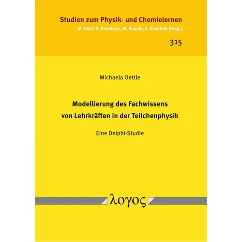 Modellierung Des Fachwissens Von Lehrkraften in Der Teilchenphysik: Eine Delphi-Studie