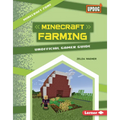 Minecraft Farming: Unofficial Gamer Guide