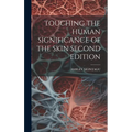 Touching the Human Significance of the Skin Second Edition