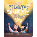 The Prisoners, the Earthquake and the Midnight Song Board Book: A True Story about How God Uses People to Save People