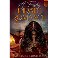 A Trashy Pirate Romance: Book Two