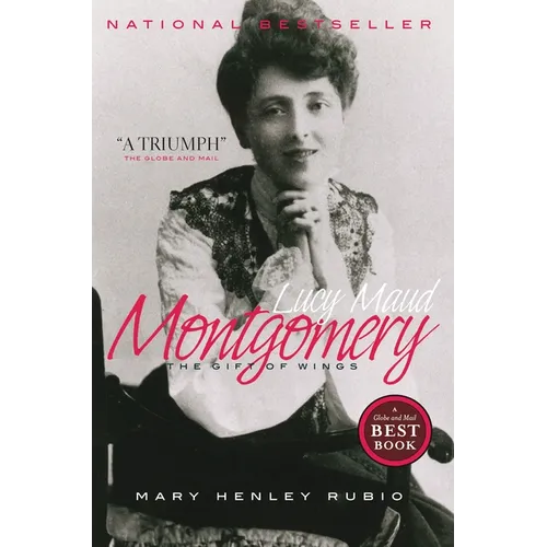 Lucy Maud Montgomery: The Gift of Wings