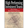 High Performing Investment Teams: How to Achieve Best Practices of Top Firms