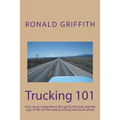 Trucking 101: Join me as I experience the good, the bad, and the ugly of life on the road with as a long haul truck driever long haul truck driver.
