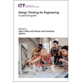 Design Thinking for Engineering: A Practical Guide