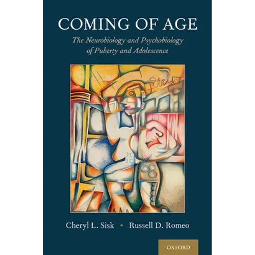 Coming of Age: The Neurobiology and Psychobiology of Puberty and Adolescence