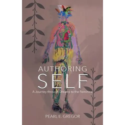 Authoring Self: A Journey through Dreams to the Feminine