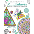 Color Yourself to Mindfulness: 100 Mandalas and Motifs to Color Your Way to Inner Calm