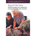 Beyond Filial Piety: Rethinking Aging and Caregiving in Contemporary East Asian Societies