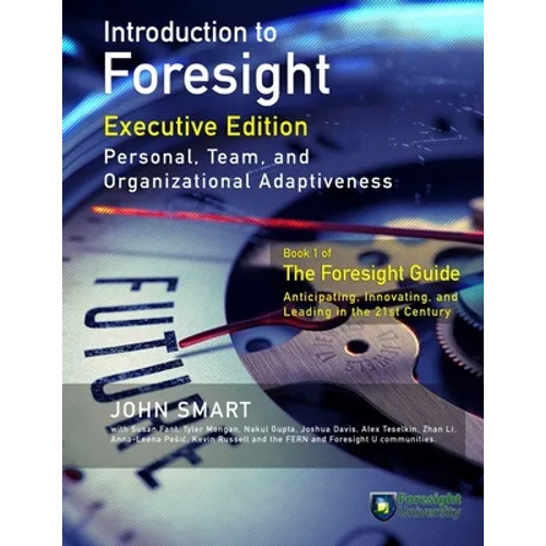 Introduction to Foresight, Executive Edition: Personal, Team, and Organizational Adaptiveness