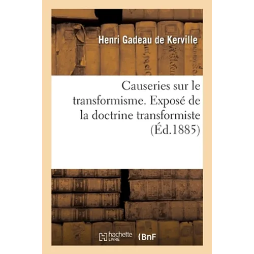 Causeries sur le transformisme. Exposé de la doctrine transformiste